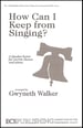 How Can I Keep from Singing?